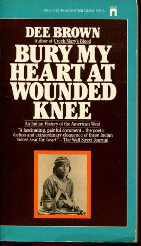 Bury My Heart at Wounded Knee Brown, Dee