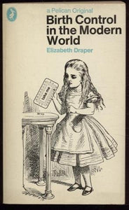 Birth Control in the Modern World (A pelican original) Draper, E.
