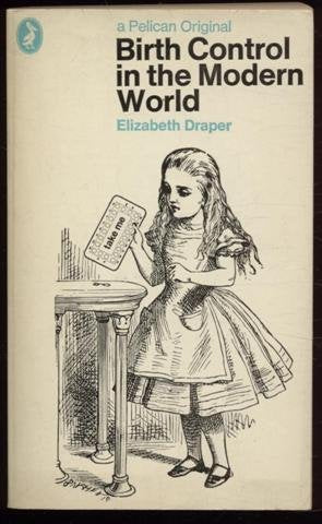 Birth Control in the Modern World (A pelican original) Draper, E.