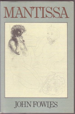 Mantissa . Hardcover. John Fowles (First Edition, Jonathan Cape)