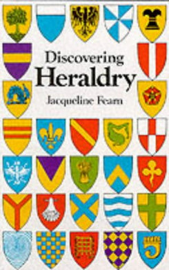 Discovering Heraldry Jacqueline Fearn and John P Brooke-Little