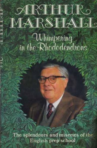 Whimpering in the Rhododendrons by Arthur Marshall (6-Sep-1982) Mass Market Paperback