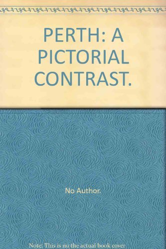 PERTH: A PICTORIAL CONTRAST. [Hardcover] Joan Stanbury