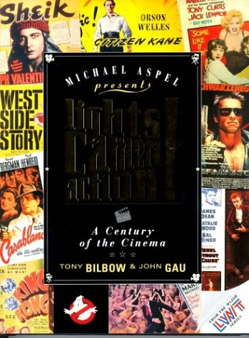 Lights, Camera, Action!: A Century of the Cinema Bilbow, Tony and Gau, John