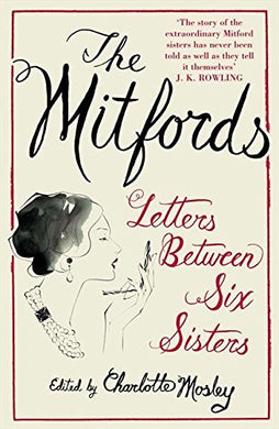 The Mitfords: Letters between Six Sisters by Charlotte Mosley (Editor) › Visit Amazon's Charlotte Mosley Page search results for this author Charlotte Mosley (Editor) (5-May-2008) Paperback [Paperback]