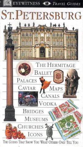 DK Eyewitness Travel Guide: St Petersburg Phillips, Catherine; Rice, Chris and Rice, Melanie