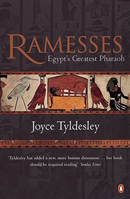 Ramesses: Egypt's Greatest Pharaoh by Joyce A. Tyldesley(2001-11-01)