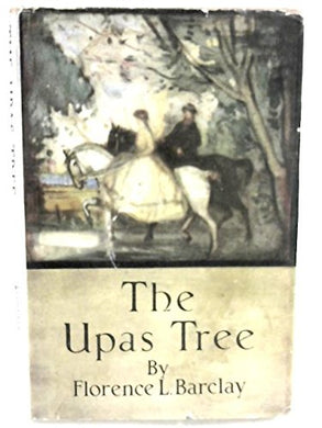 The Upas Tree [Hardcover] Barclay, Florence L