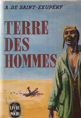 TERRE DES HOMMES. [Paperback] SAINT EXUPERY, Antoine de.