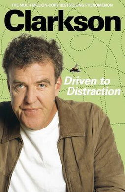 Driven to Distraction Clarkson, Jeremy