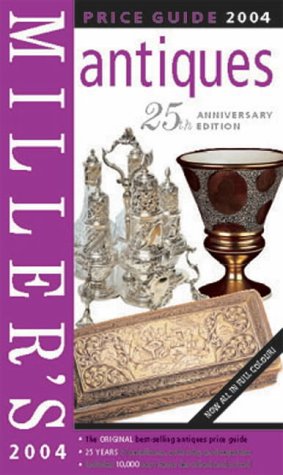 Miller's Antiques Price Guide 2004; Vol. 25 (Miller's Antiques Price Guide) Elizabeth Norfolk