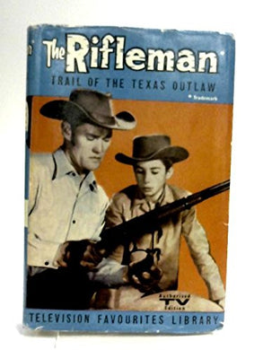 THE RIFLEMAN: TRAIL OF THE TEXAS OUTLAW