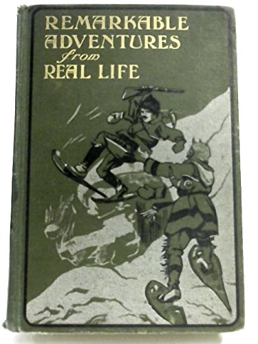 Remarkable Adventures from Real Life [Hardcover] Unknown