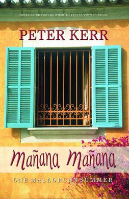 Manana Manana: One Mallorcan Summer (Peter Kerr) [Paperback] Kerr, Peter