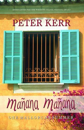 Manana Manana: One Mallorcan Summer (Peter Kerr) [Paperback] Kerr, Peter