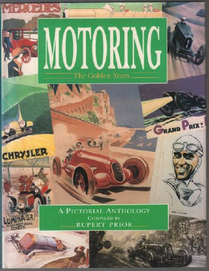 Motoring: The Golden Years - A Pictorial Anthology Prior, Rupert and Posthumus, Cyril