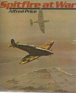 SPITFIRE AT WAR [Hardcover] PRICE ALFRED