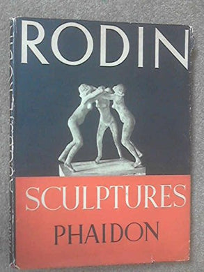 The Sculptures of Auguste Rodin