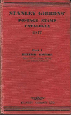 Stanley Gibbons' Postage Stamp Catalogue 1947. Part 1 British Empire (With Egypt, Iraq, Nepal and Transjordan) [Hardcover] Anon