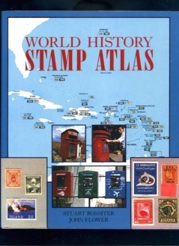 World History Stamp Atlas [Hardcover] Rossiter, Stuart and Flower, John