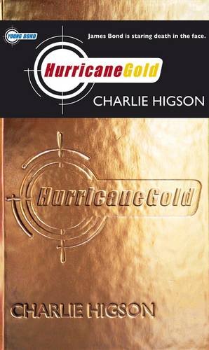 Young Bond: Hurricane Gold Charlie Higson