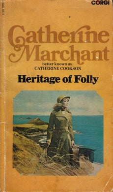 Heritage of Folly Catherine Marchant and Catherine Cookson