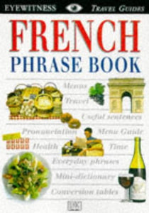 Eyewitness Travel Phrase Book: French (Eyewitness Travel Guides Phrase Books) [Hardcover] DK