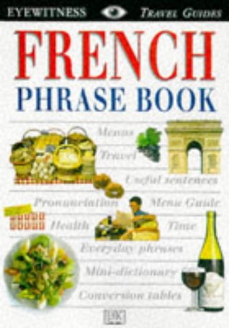 Eyewitness Travel Phrase Book: French (Eyewitness Travel Guides Phrase Books) [Hardcover] DK