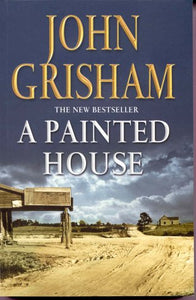 A Painted House - Hardcover - John Grisham 1st edition.