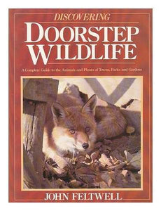 Discovering Doorstep Wild Life Feltwell, John