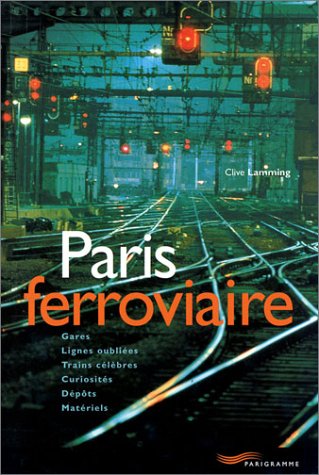 Paris ferroviaire [Paperback] Lamming, Clive