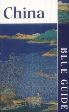 Blue Guide China (2nd edn) (Blue Guides)