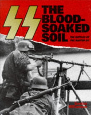 The SS: the Blood-Soaked Soil Williamson, Gordon