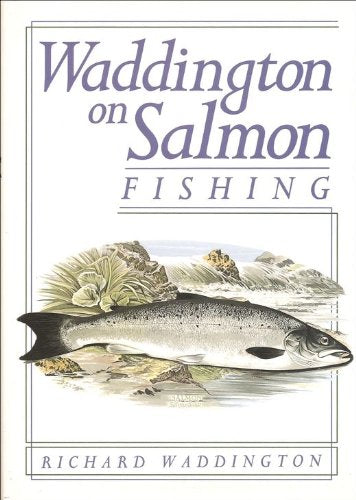 Waddington on Salmon Fishing Waddington, Richard