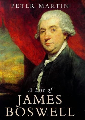 A Life of James Boswell by Martin, Peter (August 12, 1999) Hardcover