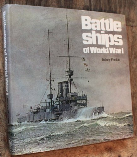 Battleships of World War I: An illustrated encyclopedia of the battleships of all nations, 1914-1918 by Antony Preston (1972-05-03)