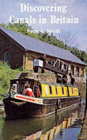 Canals in Britain (Discovering) (Discovering S.) [Paperback] Smith, Peter L.