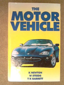 The Motor Vehicle Newton, Kenneth; Steeds, W. and Garrett, T.K.