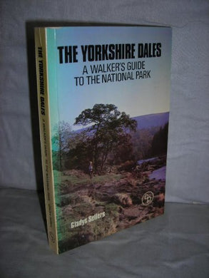 The Yorkshire Dales: A Walker's Guide to the National Park - Gladys Sellers