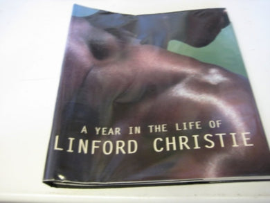 A Year in the Life of: Linford Christie Christie, Linford; Nicholson, Jon and Fuchs, Karen
