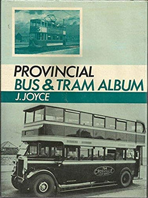 Provincial Bus & Tram Album [Hardcover] Joyce, J.