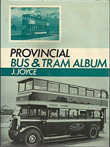 Provincial Bus & Tram Album [Hardcover] Joyce, J.