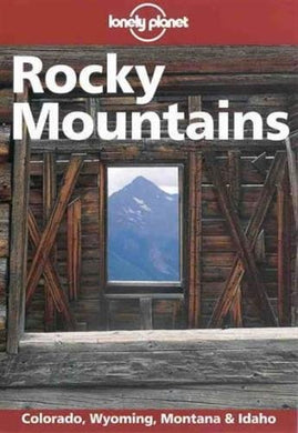 Rocky Mountain States (Lonely Planet Regional Guides)
