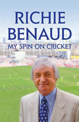 My Spin on Cricket Benaud, Richie