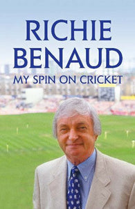My Spin on Cricket Benaud, Richie