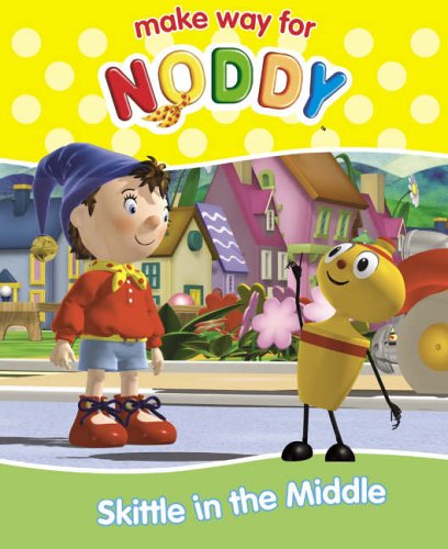 Make Way for Noddy (18) Ã¢â‚¬â€œ Skittle in the Middle