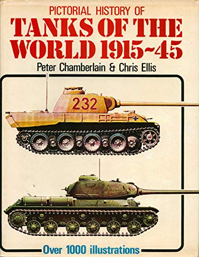 Pictorial History of Tanks of the World, 1915-45 Chamberlain, Peter