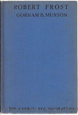 Robert Frost A Study in Sensibility and Good Sense [Hardcover] Gorham B. Munson