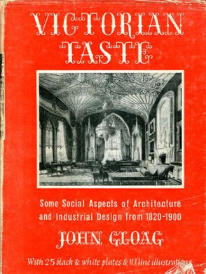 Victorian Taste. Some Social Aspects of Architecture and Industrial Design from 1820-1900 [Hardcover] Gloag, John