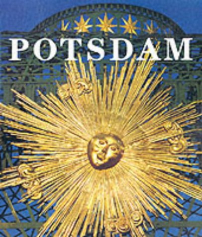Potsdam: Palaces and Gardens of the Hohenzollern. (Art & Architecture) Gert Streidt and Klaus Frahm